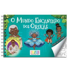 O Mundo Encantado dos Orixás - Livro para Colorir - Monica dos Anjos