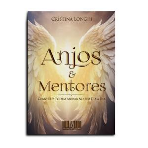 Anjos & Mentores - Como eles podem ajudar no seu dia a dia
