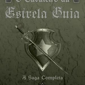 O Cavaleiro da Estrela Guia - A Saga Completa