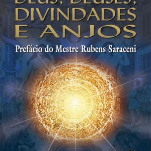 Deus, Deuses, Divindades e Anjo