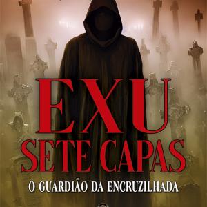 Exu Sete Capas - O Guardião da Encruzilhada