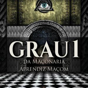 Grau 1da Maçonaria - Aprendiz Maçom