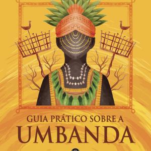 Guia Prático Sobre A Umbanda