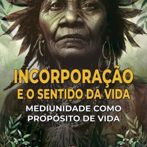 Incorporação e o Sentido da Vida