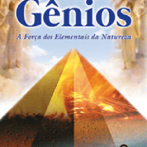 A Magia Divina dos Gênios - A Força dos Elementais da Natureza