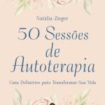 50 Sessões de Autoterapia - Guia Definitivo para Transformar Sua Vida