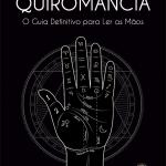 Livro Completo da Quiromancia, O Guia Definitivo para Ler as Mãos